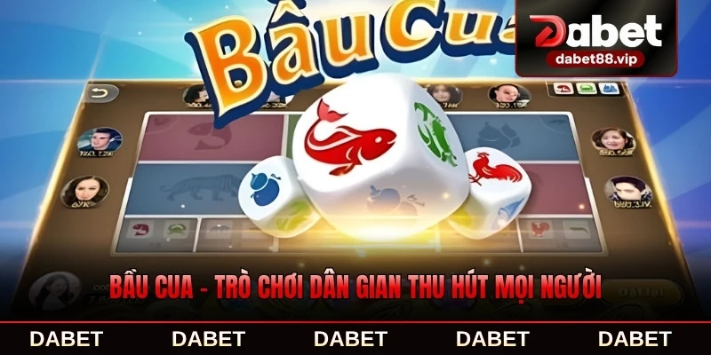 Bầu Cua - Trò Chơi Dân Gian Thu Hút Mọi Người
