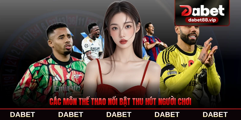 Các môn thể thao nổi bật thu hút người chơi tại DABET đông đảo