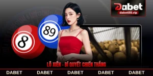 Lô Xiên - Bí Quyết Chiến Thắng Không Thể Bỏ Qua Cho Bạn