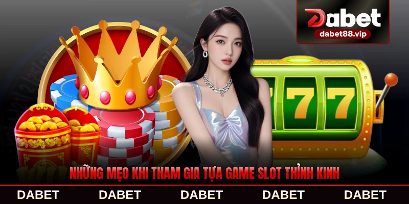 Những mẹo khi tham gia tựa game slot thỉnh kinh dễ thắng