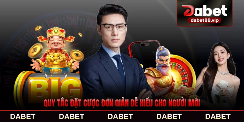 Quy tắc đặt cược đơn giản dễ hiểu cho người mới