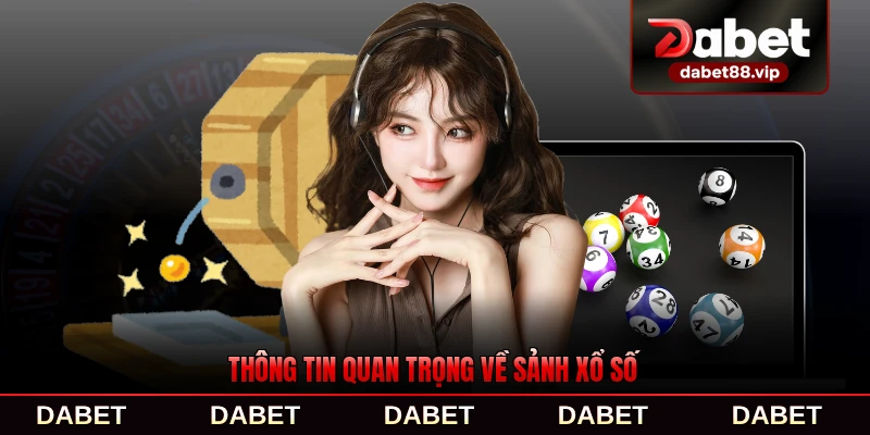 Thông tin quan trọng về sảnh xổ số năm 2026 cập nhật mới